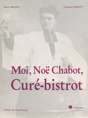 cover image of Moi, Noë Chabot, curé-bistrot